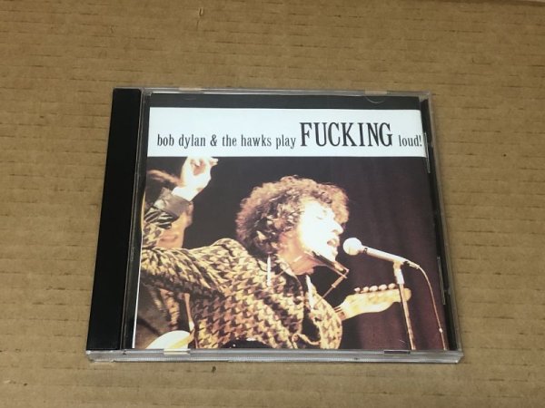 Photo1: BOB DYLAN & THE HAWKS PLAY FUCKING LOUD - CDR. ORIGINAL CDR RELEASE ON THE SUPERSONIC LABEL (1)